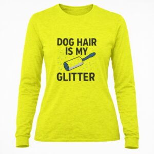 Dog Hair Is My Glitter Long Sleeve Tee — Funny Rottie Shirt for Dog Lovers