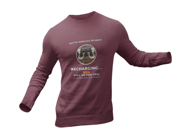 Rottie Wireless Security Sweatshirt — "Recharging... Still on Paw-trol"
