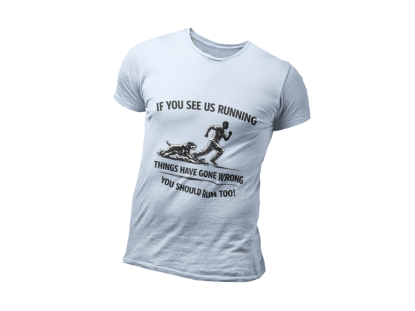 If You See Me Running - Funny Rottweiler Tee Light Colors