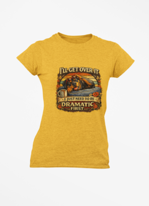 20260402190833-1f12ec75-80f1-6d38-829b-36d92862e4d5.png I'll Get Over It, I Just Need To Be Dramatic First Rottie Vintage Graphic Tee